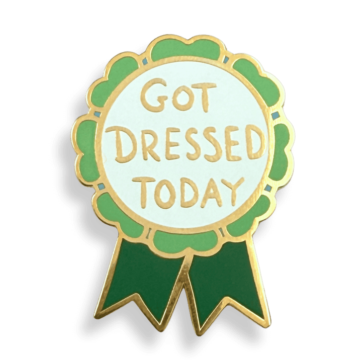 Got Dressed Today Lapel Pin